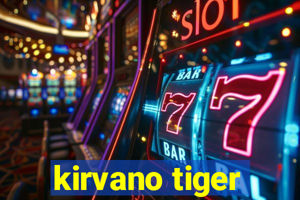 kirvano tiger